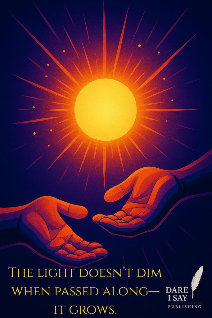 Illustration of two open hands receiving a glowing sun, with the quote “The light doesn’t dim when passed along—it grows.”