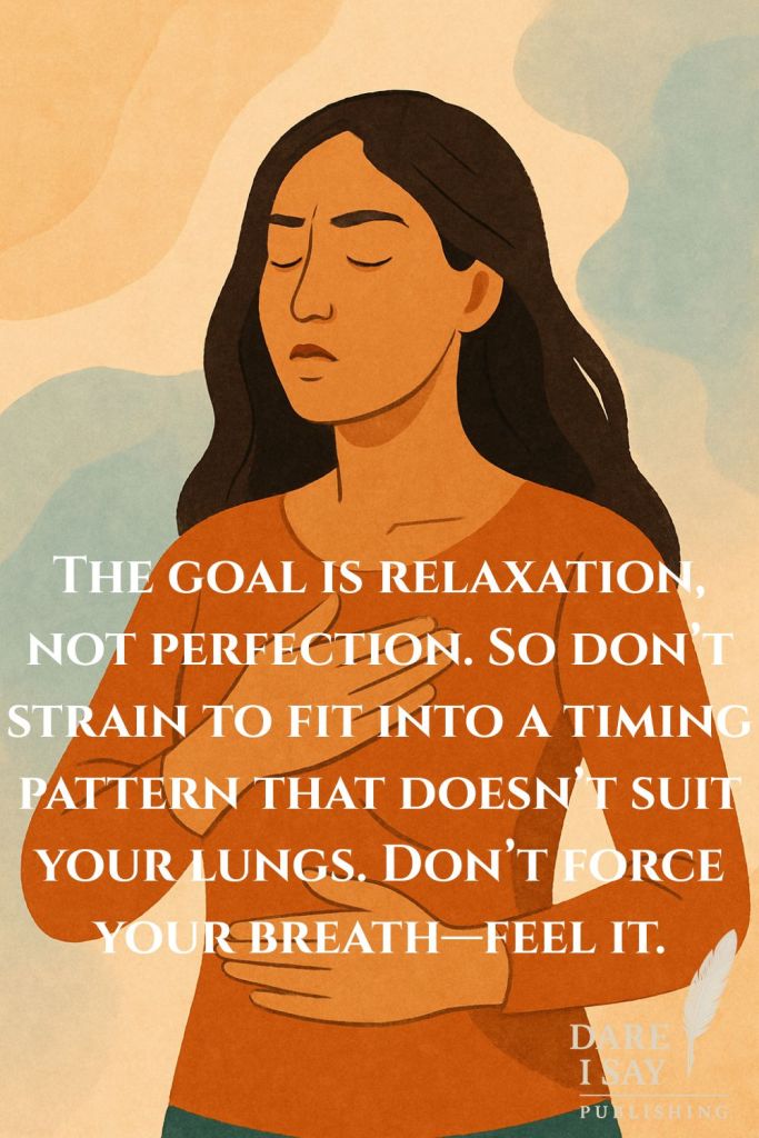 Woman with one hand over her navel and one over her heart, eyes closed, practicing mindful breathing; overlay text reads: “The goal is relaxation, not perfection. So don’t strain to fit into a timing pattern that doesn’t suit your lungs. Don’t force your breath—feel it.”