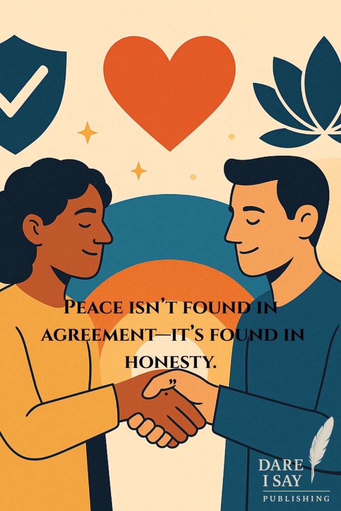 Two people stand face to face shaking hands, surrounded by symbolic shapes—a heart, leaf, and check mark—floating above them. The artwork radiates calm blues and warm oranges, symbolizing harmony and understanding. The text reads: “Peace isn’t found in agreement—it’s found in honesty.”